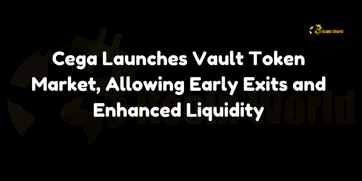 Cega Launches Vault Token Market