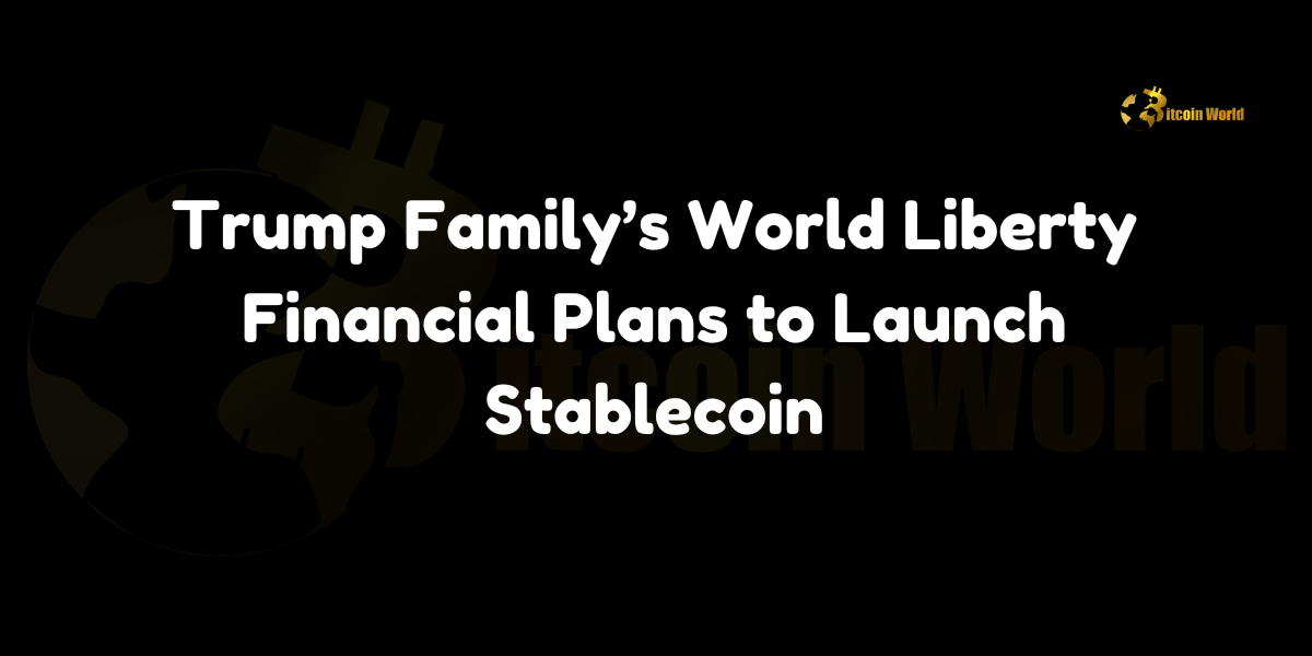 World Liberty Financial, led by Donald Trump's family, plans to launch its own stablecoin.