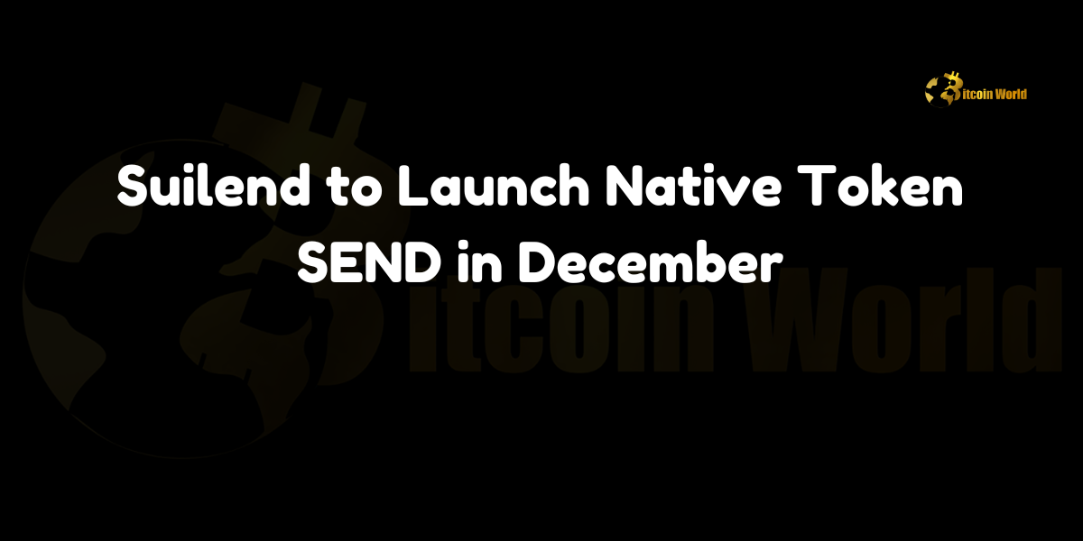 Suilend announces the launch of its native token SEND in December, enhancing its lending protocol on the Sui blockchain.