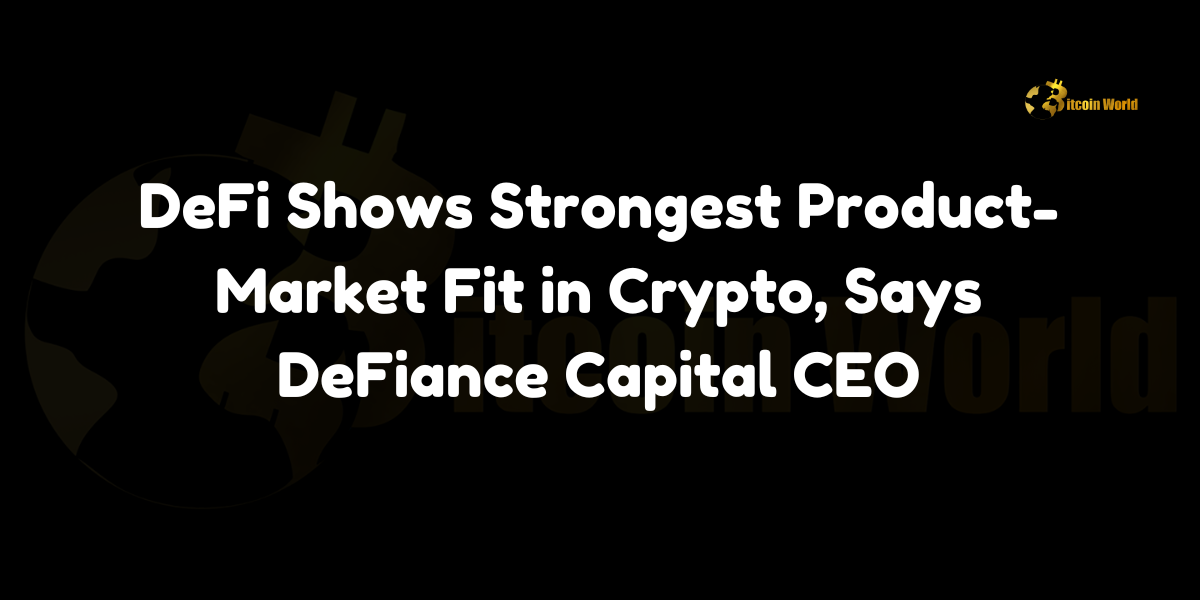 DeFi shows strongest product-market fit in crypto, says DeFiance Capital CEO Arthur Cheong.