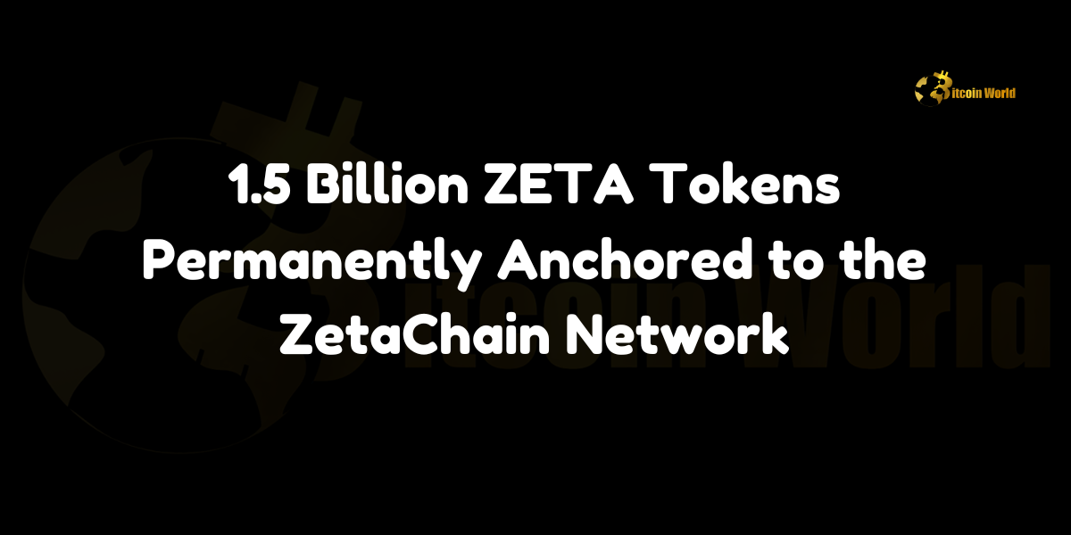 ZetaChain anchors 1.5 billion ZETA tokens to its Layer-1 network, limiting ERC-20 transfers to 600 million.