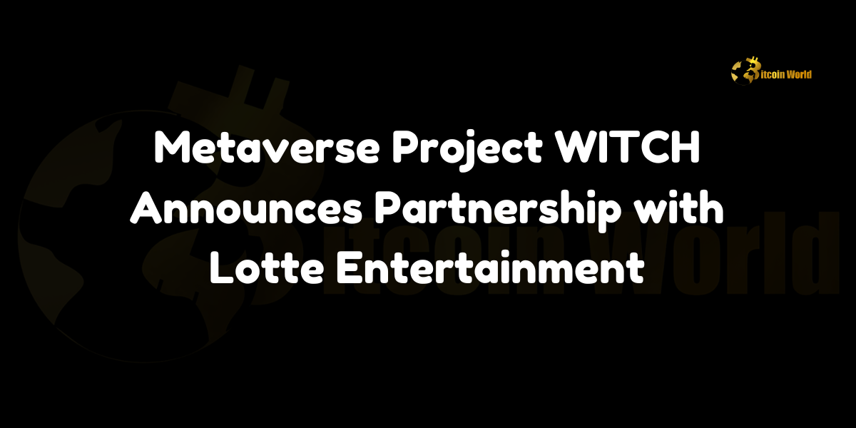 Metaverse project WITCH partners with Lotte Entertainment, marking its second collaboration with major South Korean film entities