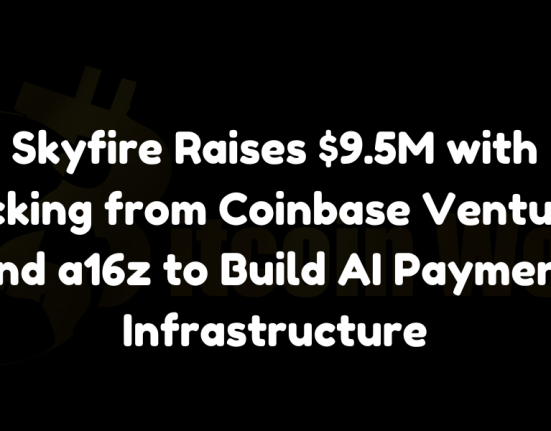 Skyfire secures $9.5M in seed funding from Coinbase Ventures and a16z’s Crypto Startup Accelerator to develop AI-driven payment infrastructure.