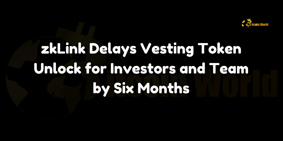 zkLink delays vesting token unlock for investors and team by six months, moving the date to April 22, 2025.