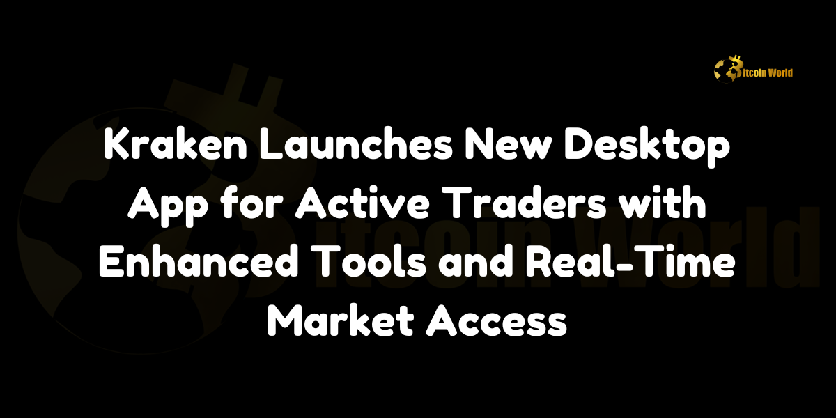 Kraken Exchange launches Kraken Desktop, a new high-powered trading app for active crypto traders.