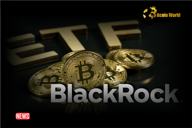 BlackRock Amends Its Bitcoin Spot ETF To Go Cash