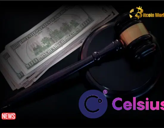 Celsius Intends To Retrieve Certain Pre-bankruptcy Withdrawals