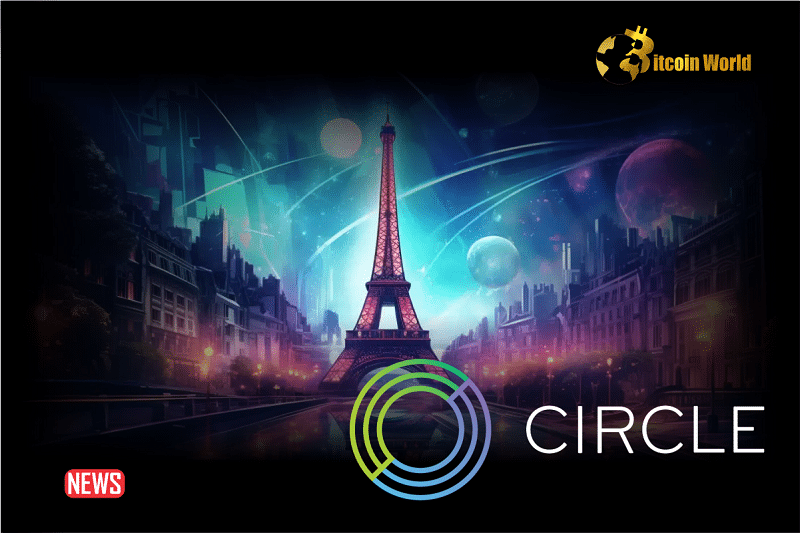 Circle Obtains Conditional Registration In France As A Digital Asset Service Provider (DASP)