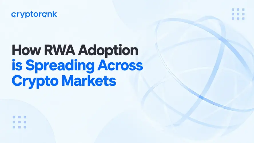 How RWA Adoption is Spreading Across Crypto Markets