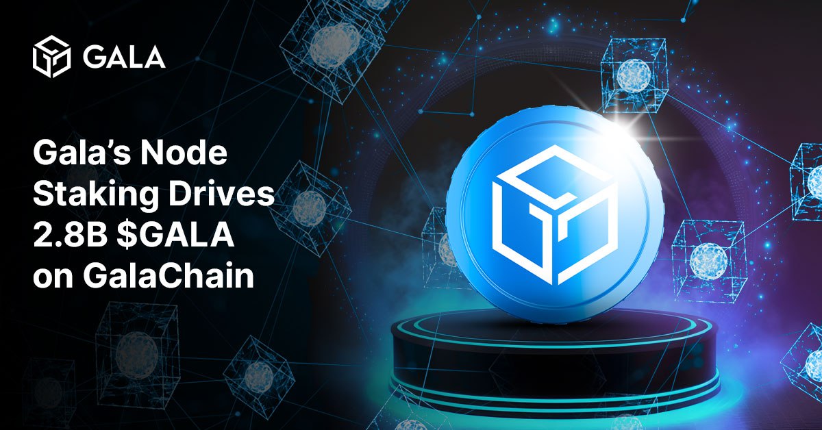 Gala’s Node Staking Drives $2.8B in $GALA On-Chain