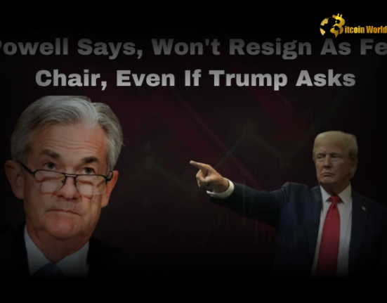 Powell Stands Firm: “I Won’t Resign Even If Trump Asks Me To”