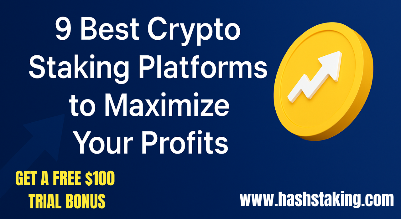 9 Best Crypto Staking Platforms to Maximize Your Profits in 2025