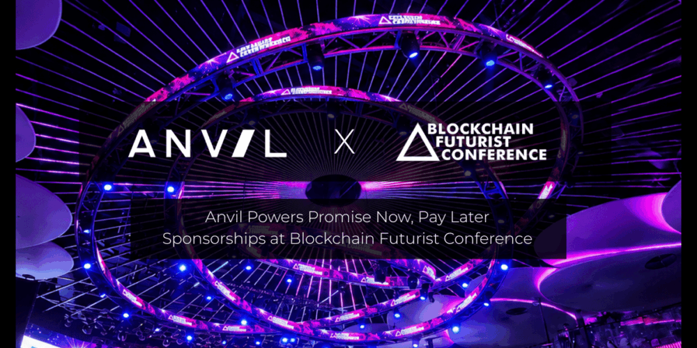 Anvil Powers Promise Now, Pay Later Sponsorships at Blockchain Futurist Conference