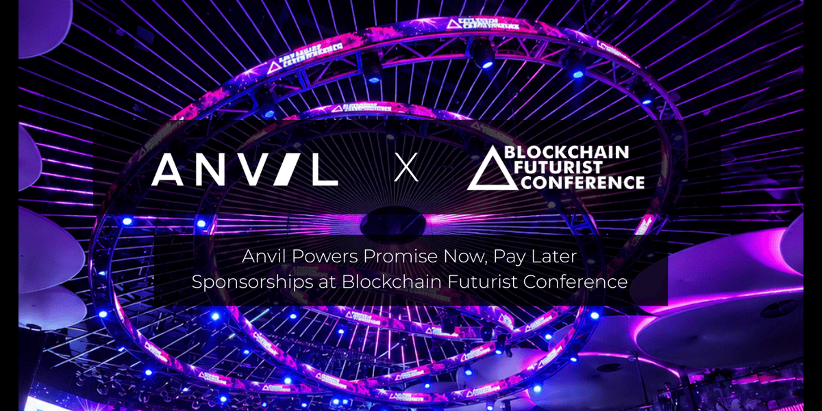Anvil Powers Promise Now, Pay Later Sponsorships at Blockchain Futurist Conference