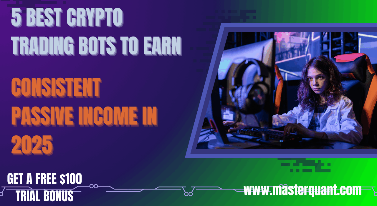 5 Best Crypto Trading Bots to Earn Passive Income in 2025