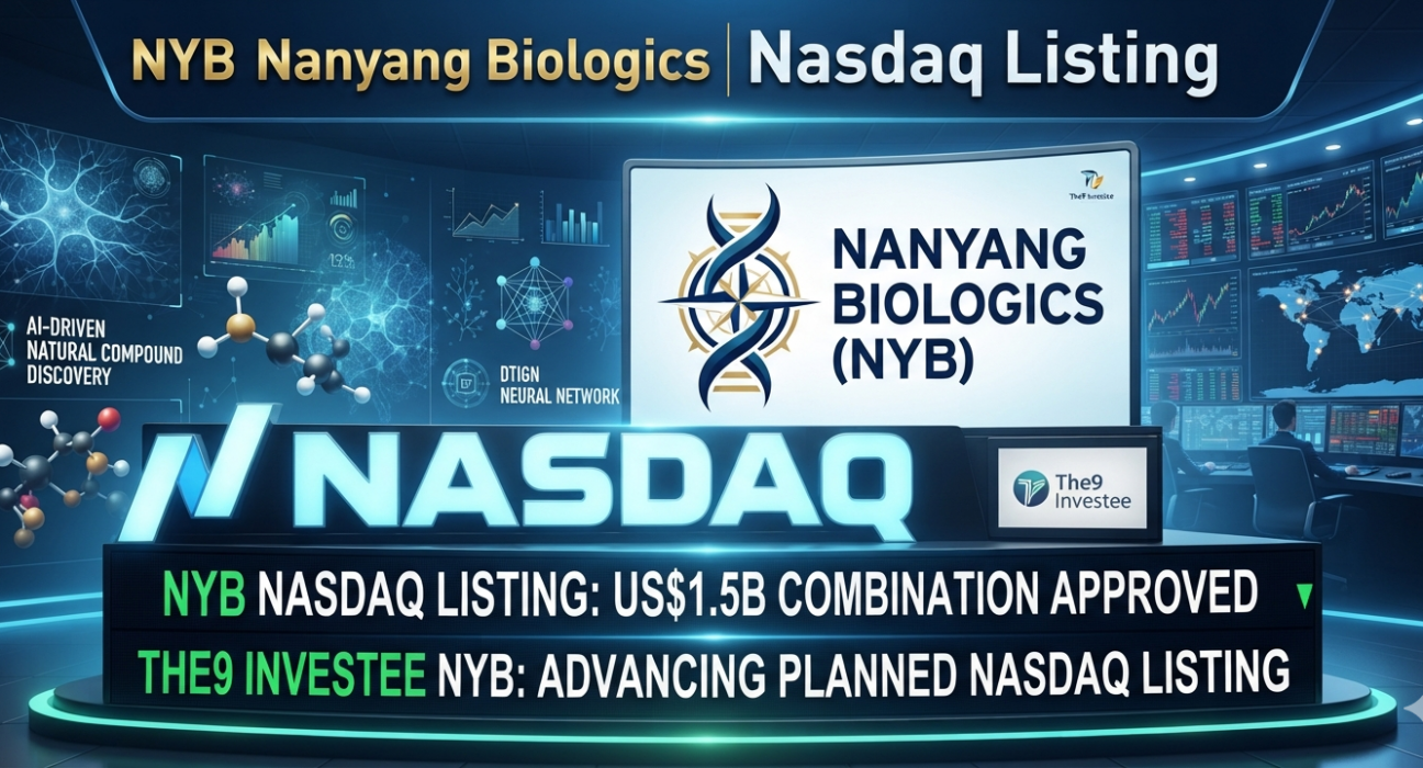The9 Investee Nanyang Biologics (NYB) Advancing Planned Nasdaq Listing for the US$1.5 Billion Business Combination