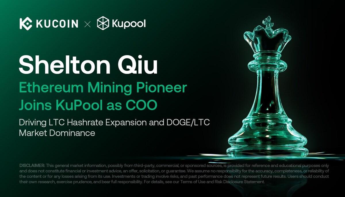 KuPool Strengthens Leadership with Ethereum Mining Pioneer Shelton Qiu, Driving LTC Hashrate Expansion and DOGE/LTC Market Dominance