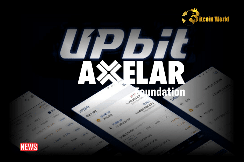 Upbit Announced That It Will Add Axelar (AXL) Trading Pair To Its Platform