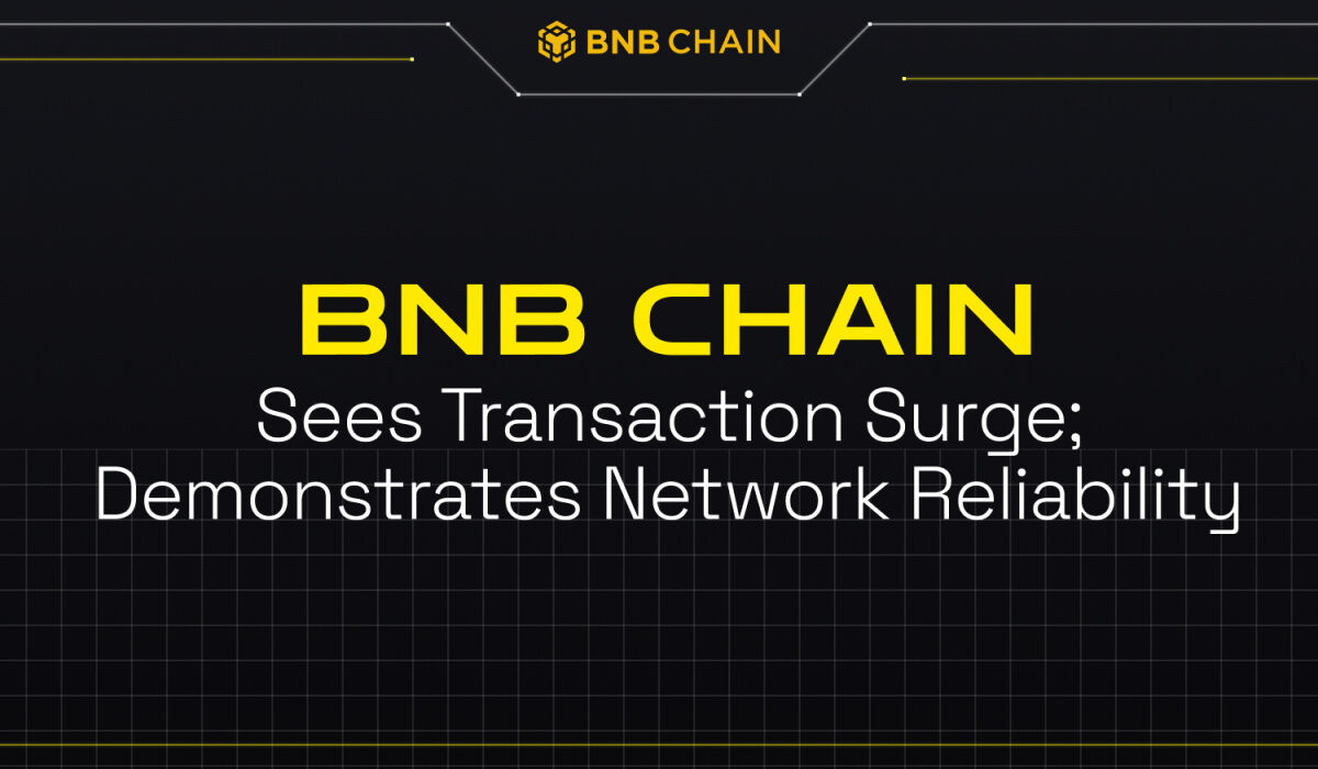 BNB Chain Sees 1-year Transaction High; Demonstrates Network Reliability After BSC Surge