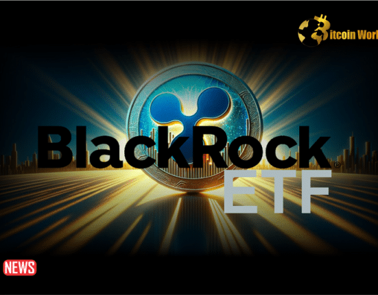 World’s Largest Asset Manager BlackRock Announced It has No Plan For Spot XRP ETF